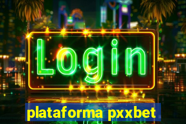 plataforma pxxbet